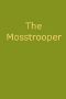 [Gutenberg 41323] • The Mosstrooper: A Legend of the Scottish Border